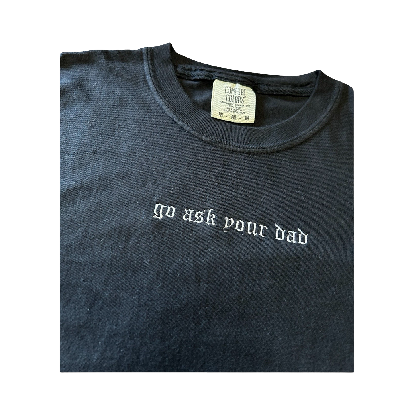 Go Ask Your Dad T-shirt